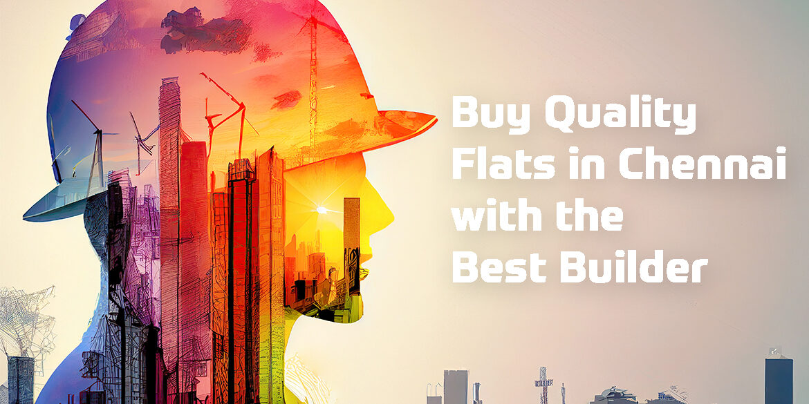 jkb-best-builder Buy Quality Flats in Chennai with the Best Builder